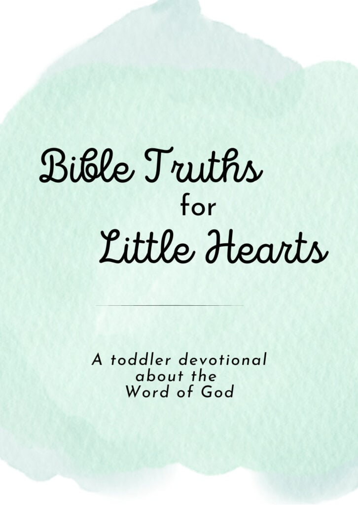 Cover for "Bible Truths for Little Hearts: A toddler devotional about the Word of God." It shows a green watercolor background with the title on the front.